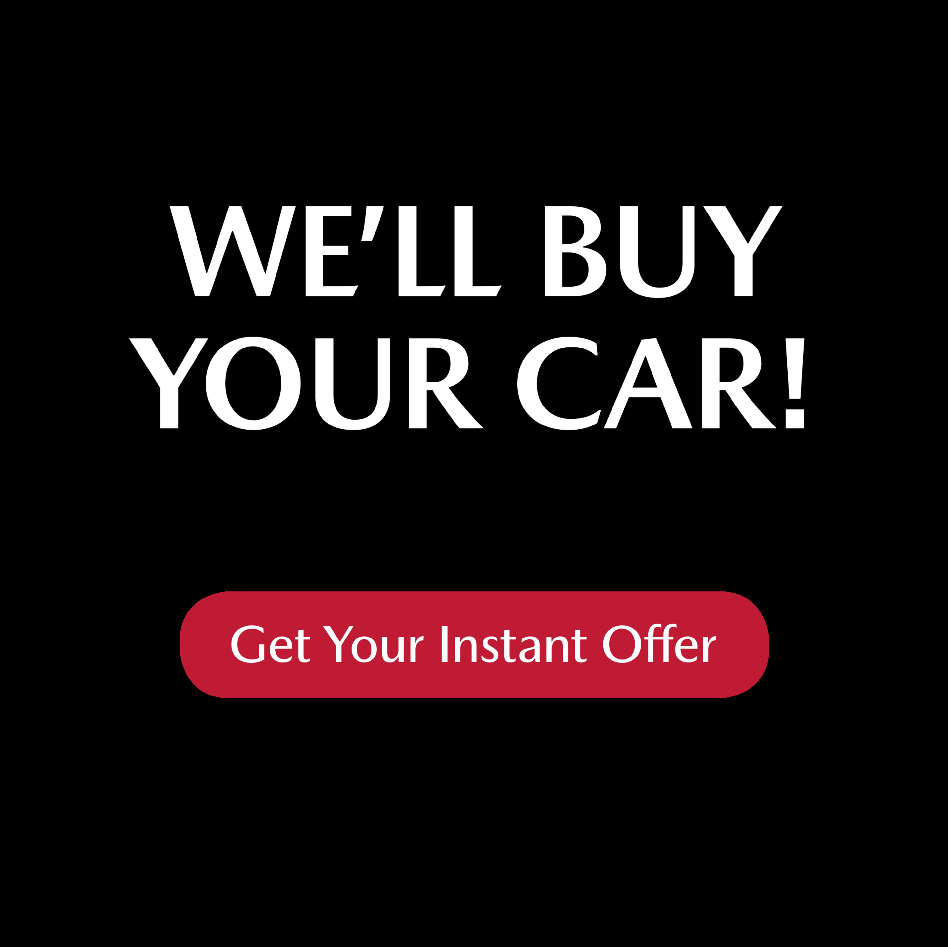 Get your instant offer - We'll buy your car!