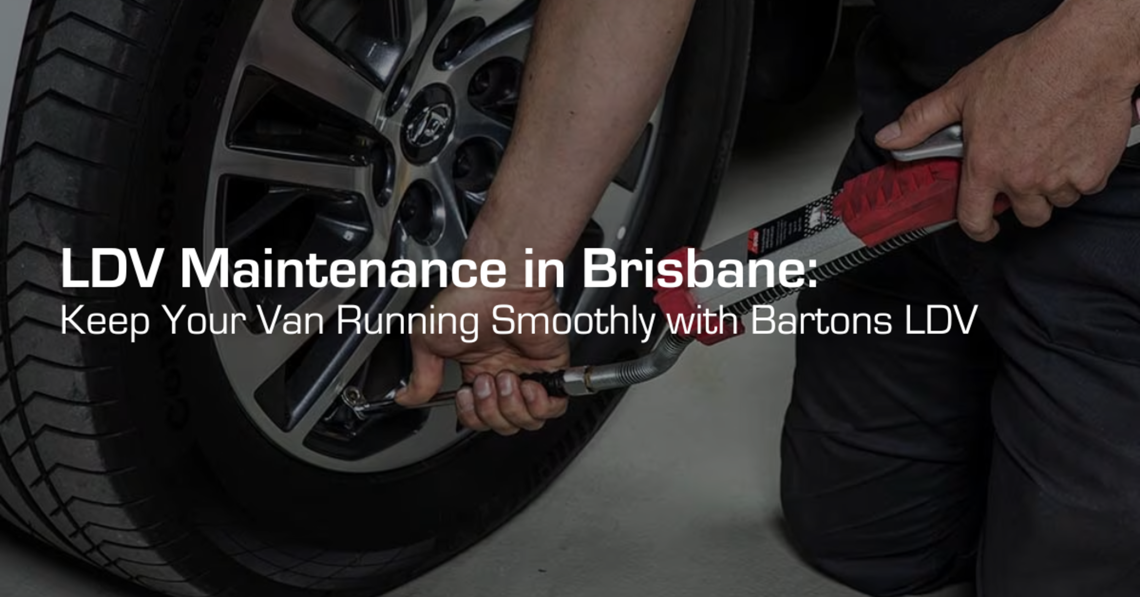 LDV Maintenance in Brisbane: Keep your Van Running Smoothly with Bartons LDV banner