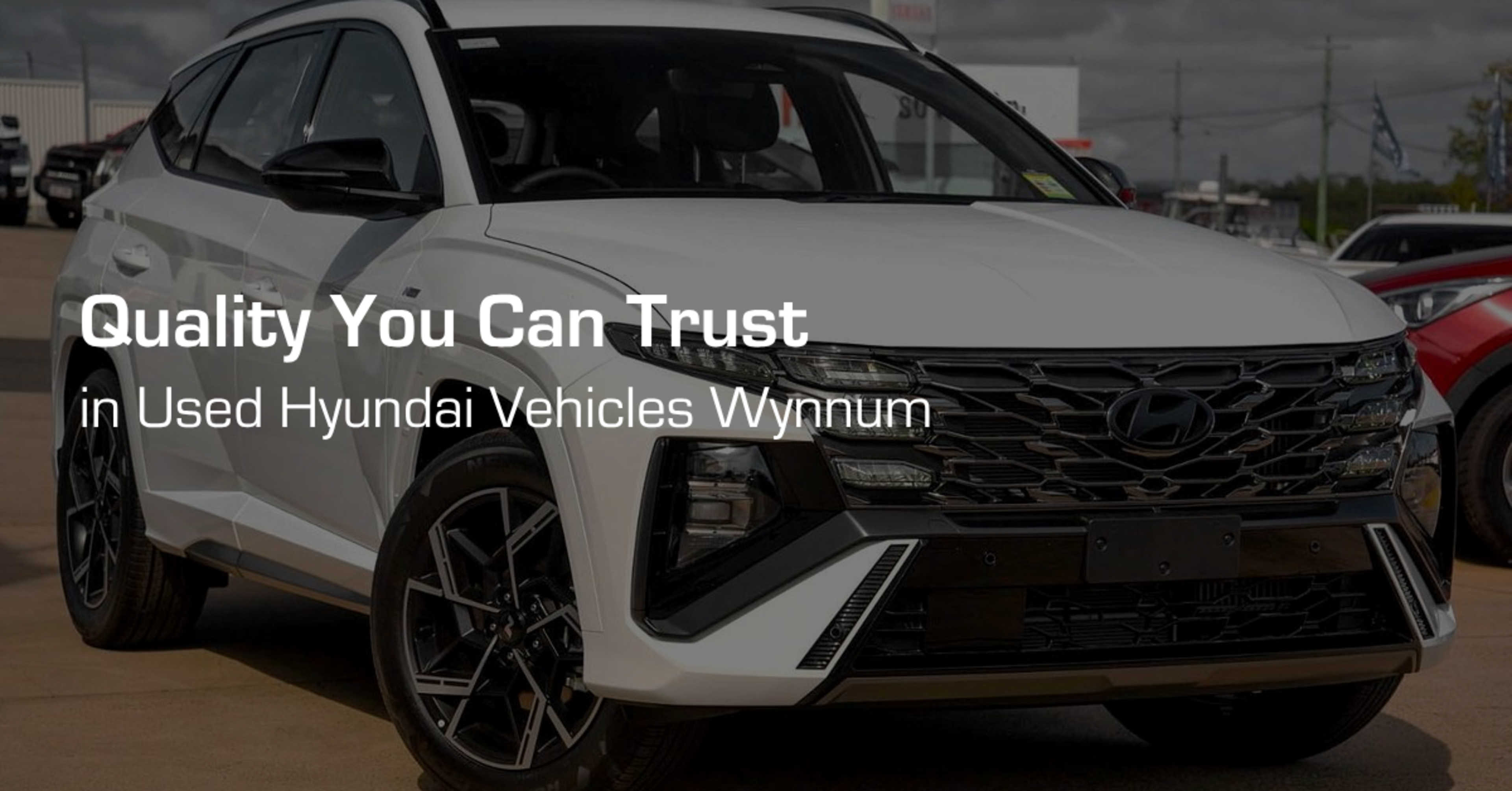 Quality You Can Trust in Used Hyundai Vehicles Wynnum banner