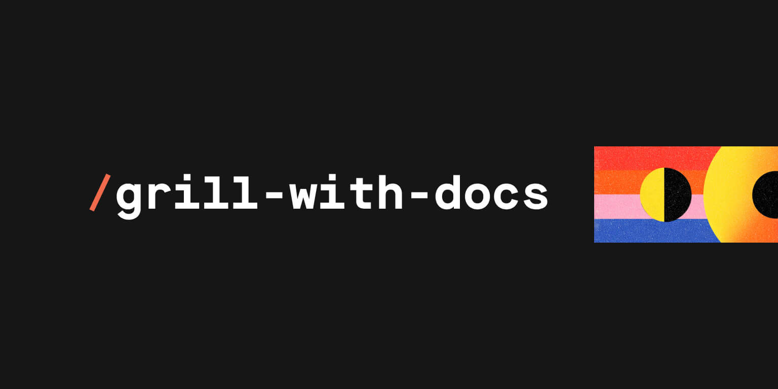 I stopped using /grill-me for coding. Now, I use /grill-with-docs