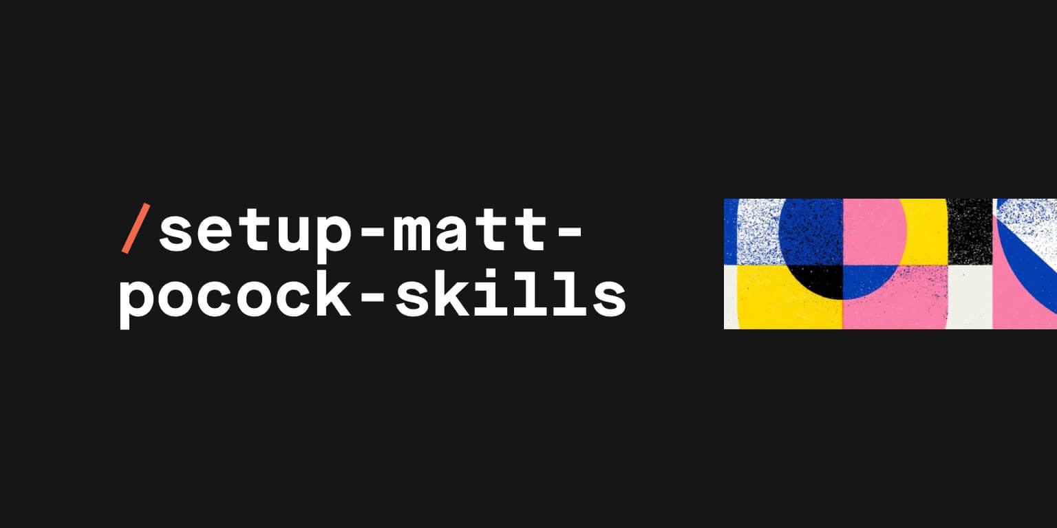 The /setup-matt-pocock-skills Skill