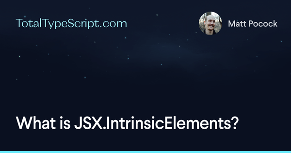 What is JSX.IntrinsicElements?
