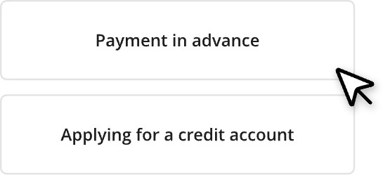Pay in advance or apply for a credit account