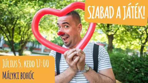Szabad a játék! - Mályki bohóc-zsonglőr műsora