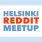 Helsinki Reddit Meetup