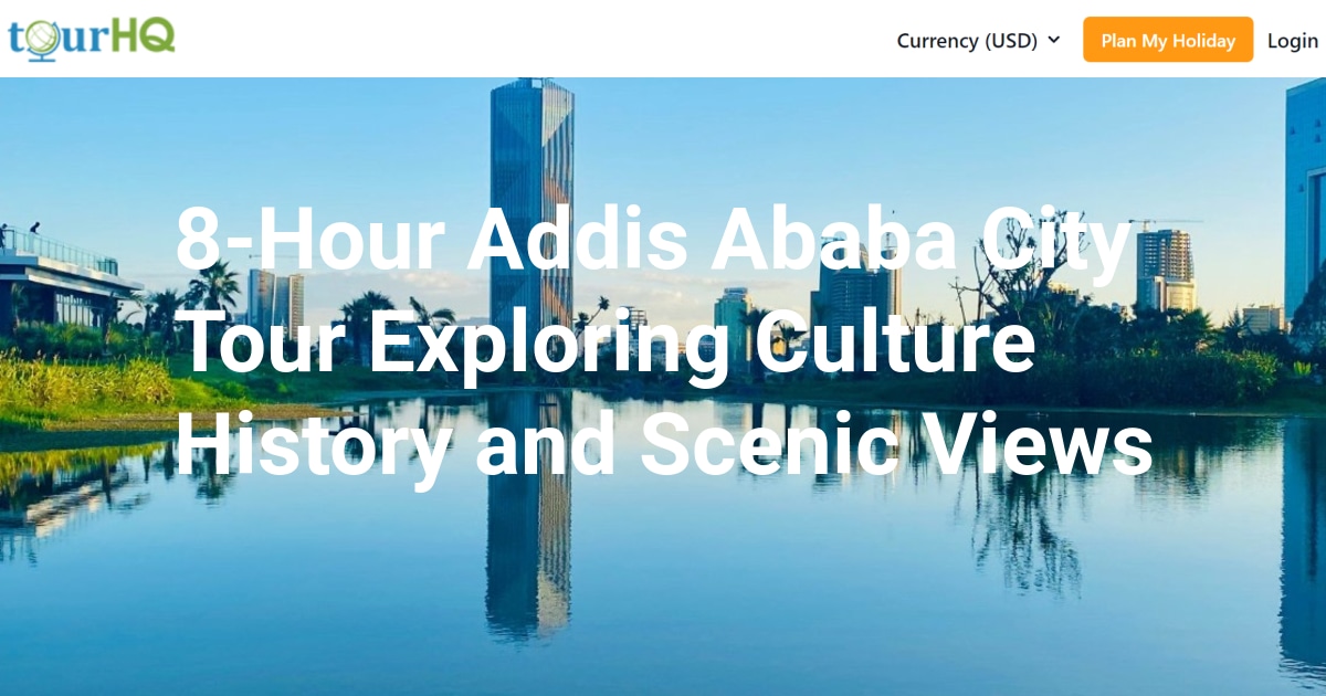 8-Hour Addis Ababa City Tour Exploring Culture History and Scenic Views