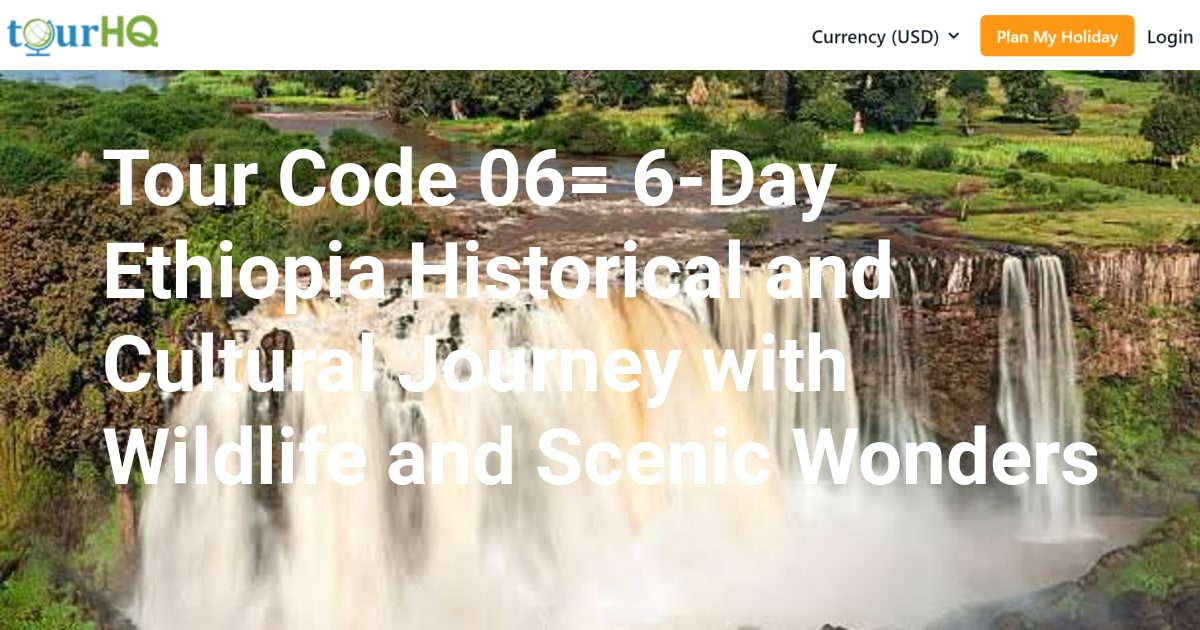 Tour Code 06= 6-Day Ethiopia Historical and Cultural Journey with ...