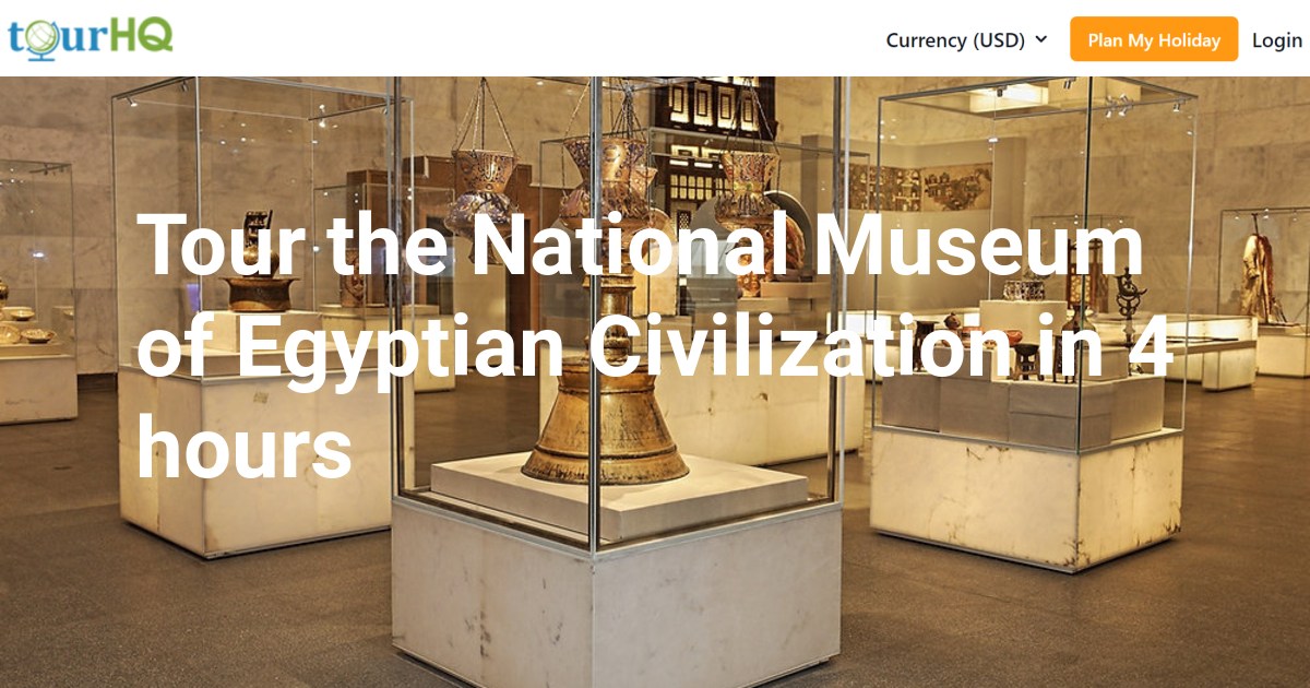 Tour the National Museum of Egyptian Civilization in 4 hours