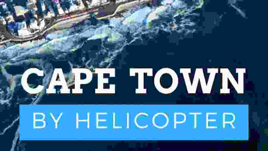 Cape Town by helicopter