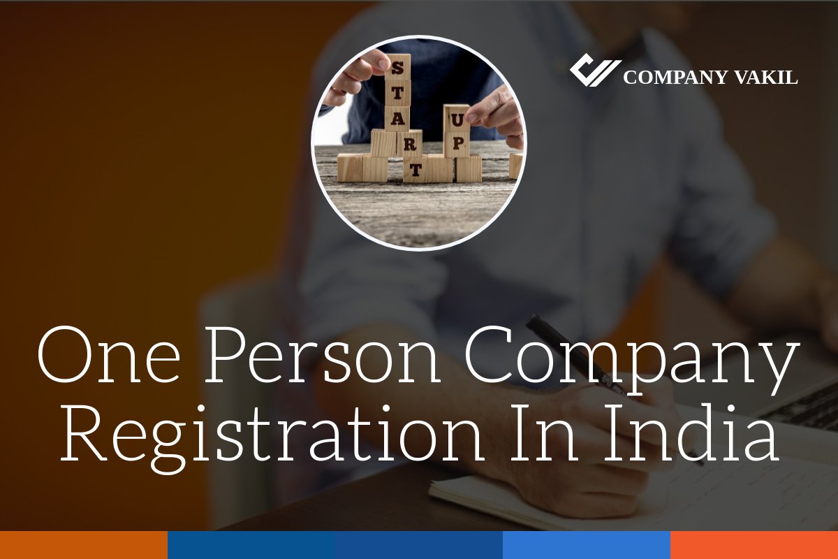 Procedure For Registration Of One Person Company In India