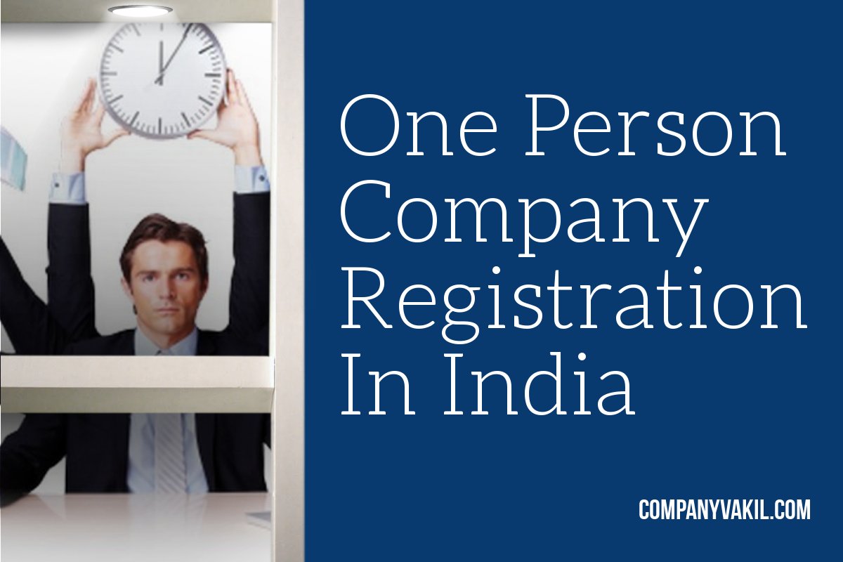 One Person Company Registered In India One Person Company Registration Cost In India