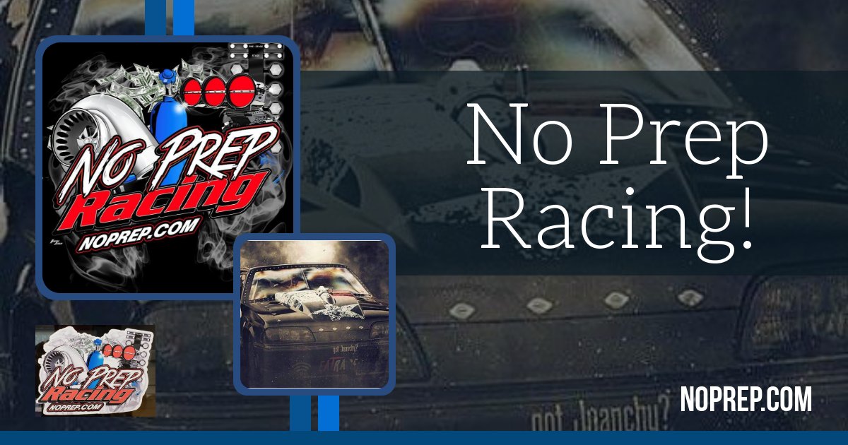 No Prep Racing Street Outlaws