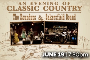 An Evening of Classic Country feat. The Roundups and Bakersfield Bound