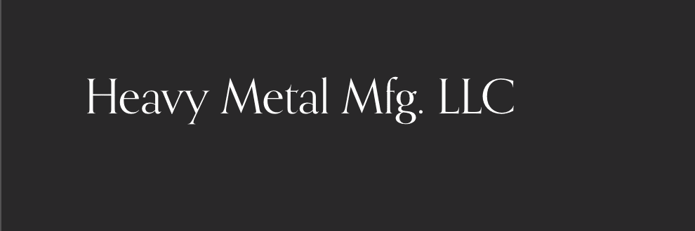  Heavy Metal Mfg. LLC