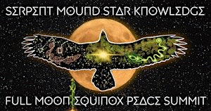 Serpent Mound Star Knowledge Fall Equinox/Full Moon Peace Summit