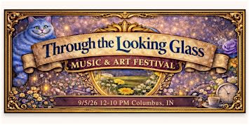 Through The Looking Glass Art & Music Festival