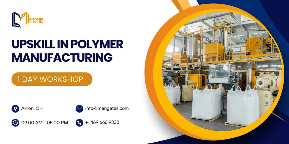 Upskill in Polymer Manufacturing – 1 Day Workshop in Akron, OH