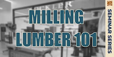 Milling Lumber 101