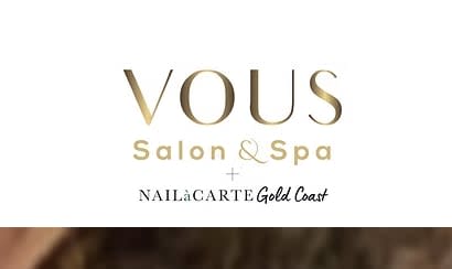 Vous Salon and Spa + NAILàCARTE Goldcoast