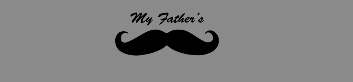  My Father's Mustache