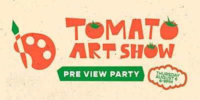 Tomato Art Show Pre View Party