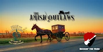 The Amish Outlaws  with Special Guest Felix and the Hurricanes