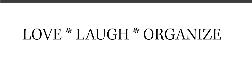 Love Laugh Organize
