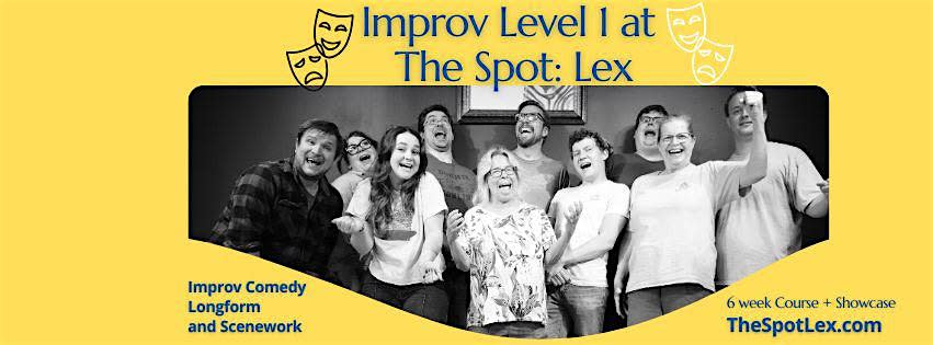 Improv Level 1 (Fall Cohort) @ The Spot: Lex