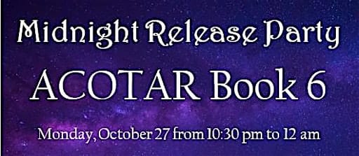 ACOTAR 6 Midnight Release Party