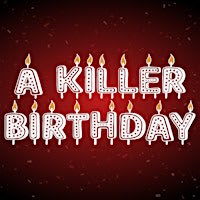A Killer Birthday - Murder Mystery Dinner (September 5)