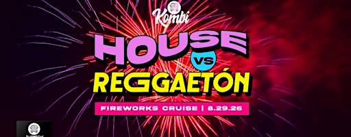 House Vs. Reggaeton — Dance Party and Fireworks Cruise