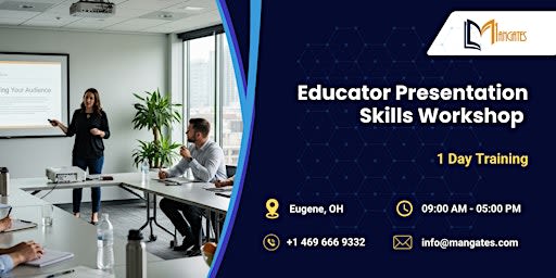 Educator Presentation Skills Workshop – 1 Day Training in Eugene, OH