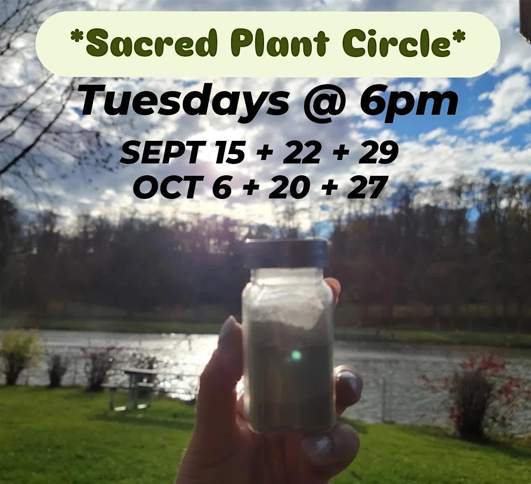 Sacred Plant Circle - Fall Tuesday Series
