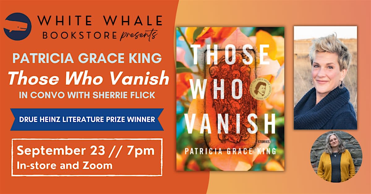 PGH Launch! Patricia Grace King, "Those Who Vanish" (w/ Sherrie Flick)