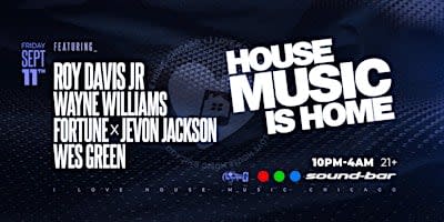 House Music is Home w The Legendary Roy Davis Jr and more. Free w RSVP.