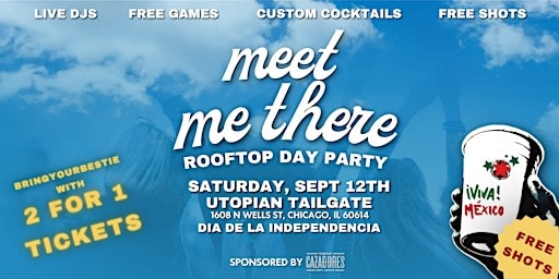 Meet Me There: Rooftop Day Party w/ FREE SHOTS at Utopian Tailgate