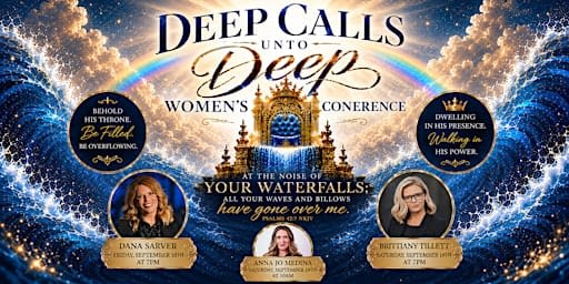 Deep Calls Unto Deep Women’s Conference