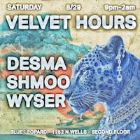 Velvet Hours w/ Desma, Shmoo, Wyser 9/28