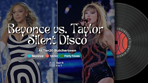 Beyonce vs. Taylor Swift Silent Disco at Ten20 Butchertown