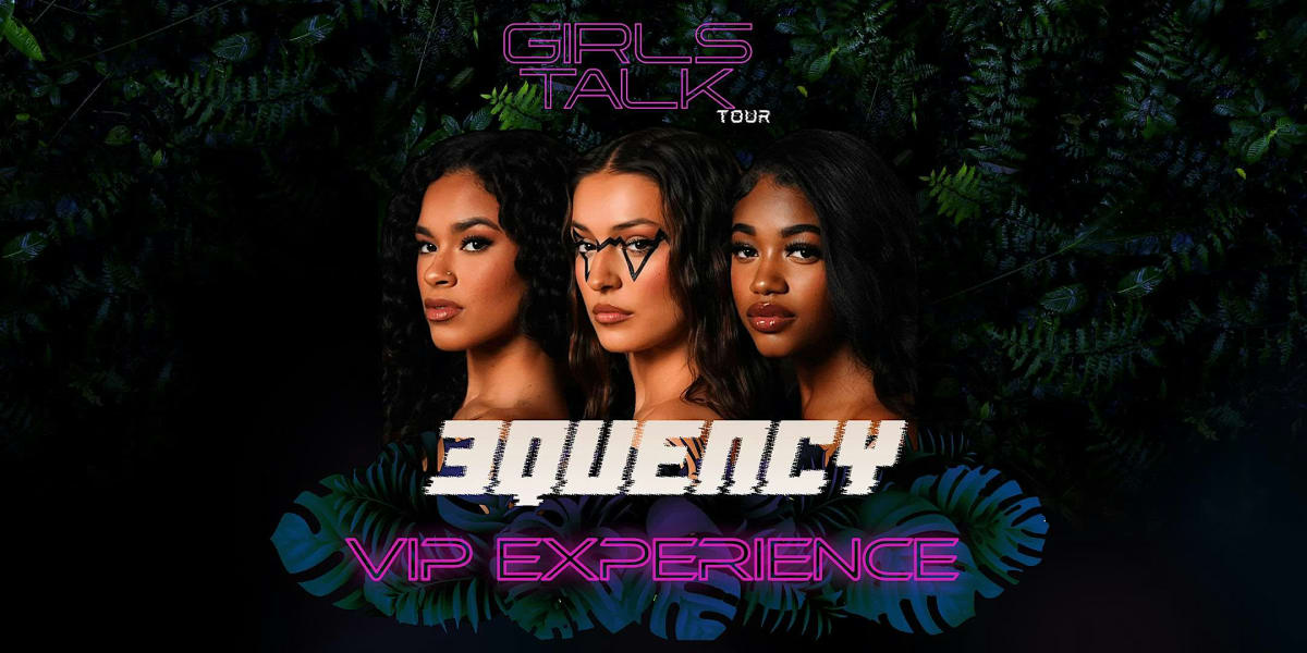 Washington, DC - GIRLS TALK Tour - 3Quency VIP Experience