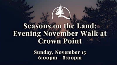 Seasons on the Land: Evening November Walk at Crown Point