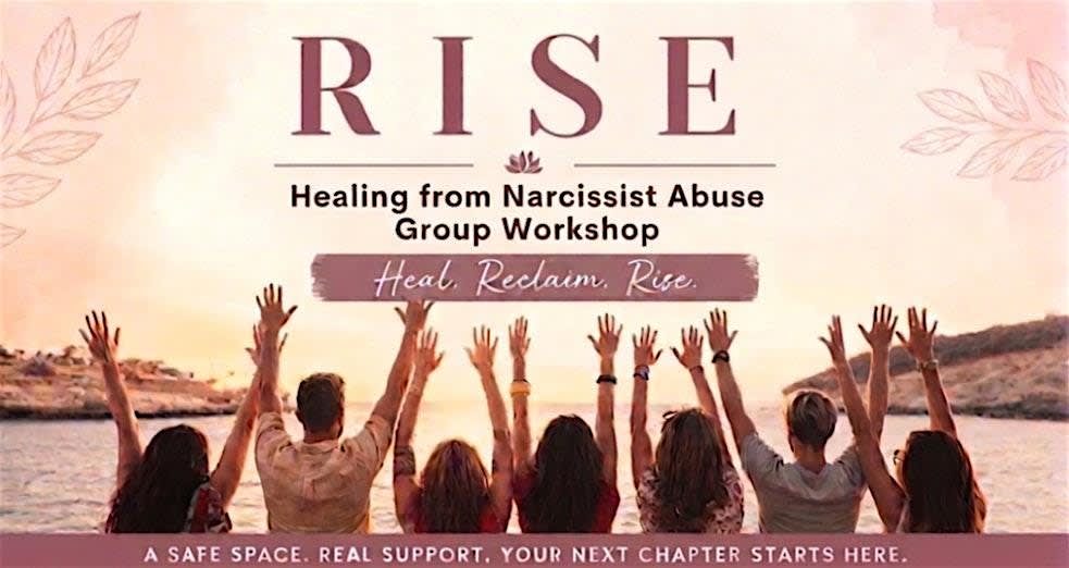 RISE - Healing from Narcissistic Abuse Group Workshop