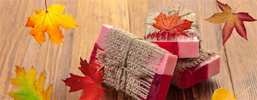 Fall Soap Making (Adults & 8+ with Parent/Guardian Supervision)