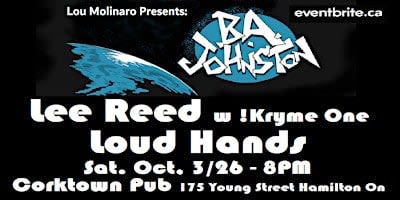 BA Johnston w Lee Reed & !Kryme One plus Loud Hands 10/03/26 - 8pm