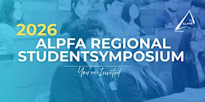 2026 ALPFA Regional Student Symposium| Unleash the Unseen: The Power Within You