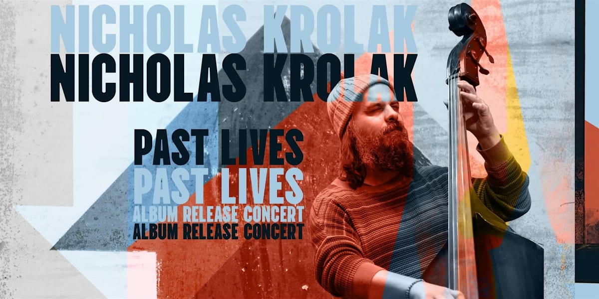 Nicholas Krolak - PAST LIVES [Album Release Concert]