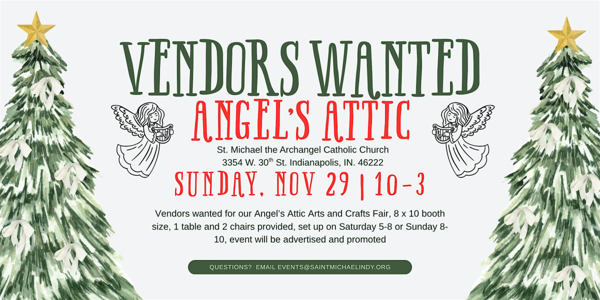 Vendors wanted for Angel's Attic Arts & Crafts Fair, 3354 W. 30th Street In
