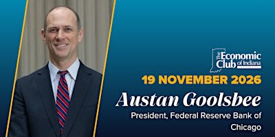 Austan Goolsbee | The Economic Club of Indiana