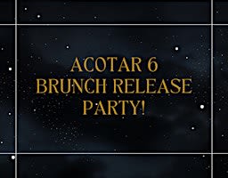 ACOTAR 6 Brunch Release Party!