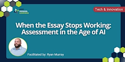When the Essay Stops Working: Assessment in the Age of AI